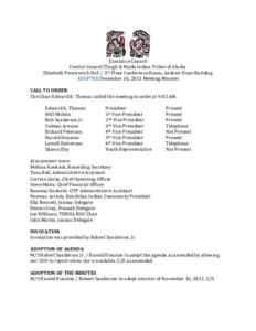 Executive Council Central Council Tlingit & Haida Indian Tribes of Alaska Elizabeth Peratrovich Hall / 3rd Floor Conference Room, Andrew Hope Building ADOPTED December 16, 2011 Meeting Minutes  CALL TO ORDER