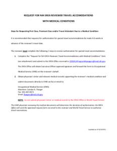 REQUEST FOR NIH SREA REVIEWER TRAVEL ACCOMODATIONS WITH MEDICAL CONDITIONS Steps for Requesting First Class, Premium Class and/or Travel Attendant Due to a Medical Condition: It is recommended that requests for authoriza