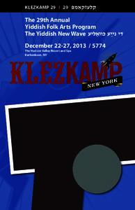 KLEZKAMP 29 I 29  The 29th Annual Yiddish Folk Arts Program The Yiddish New Wave December 22-27, [removed]