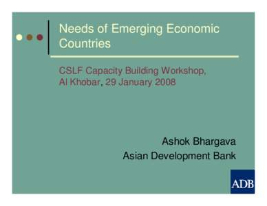Microsoft PowerPoint - T4-1-CSLF Al Khobar- Needs of Emerging econo