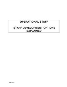 OPERATIONAL STAFF STAFF DEVELOPMENT OPTIONS EXPLAINED Page 1 of 15