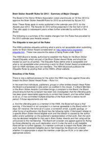 Bram Stoker Award® Rules for 2013 – Summary of Major Changes The Board of the Horror Writers Association voted unanimously on 18 Nov 2012 to approve the Bram Stoker Award® Rules for 2013 as authorised by ByLaw X:2.