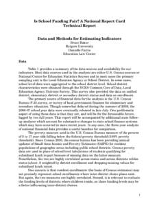 Is School Funding Fair? A National Report Card Technical Report Data and Methods for Estimating Indicators Bruce Baker Rutgers University Danielle Farrie