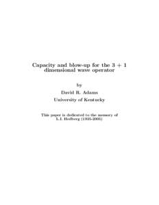 Capacity and blow-up for the 3 + 1 dimensional wave operator by David R. Adams University of Kentucky