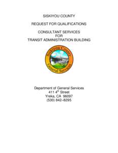 SISKIYOU COUNTY REQUEST FOR QUALIFICATIONS CONSULTANT SERVICES FOR TRANSIT ADMINISTRATION BUILDING