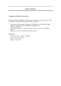 FICHA TECNICA  Configuración Mínima Recomendada Redatam+SP está desarrollada en base a la tecnología de 32 bits y funciona bajo la plataforma Microsoft Windows 9x, NT, 2000 o superiores. En cuanto a los requerimiento