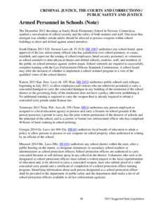 CRIMINAL JUSTICE, THE COURTS AND CORRECTIONS / PUBLIC SAFETY AND JUSTICE Armed Personnel in Schools (Note) The December 2012 shootings at Sandy Hook Elementary School in Newton, Connecticut, sparked a reevaluation of sch