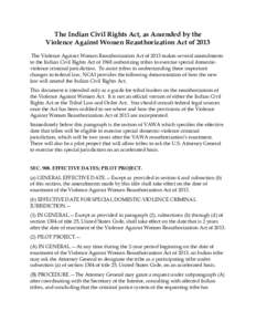 The Indian Civil Rights Act, as Amended by the Violence Against Women Reauthorization Act of 2013 The Violence Against Women Reauthorization Act of 2013 makes several amendments to the Indian Civil Rights Act of 1968 aut