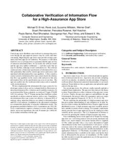 Collaborative Verification of Information Flow for a High-Assurance App Store Michael D. Ernst, René Just, Suzanne Millstein, Werner Dietl*, Stuart Pernsteiner, Franziska Roesner, Karl Koscher, Paulo Barros, Ravi Bhoras