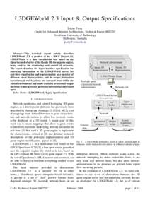 L3DGEWorld 2.3 Input & Output Specifications Lucas Parry Centre for Advanced Internet Architectures, Technical Report 080222C Swinburne University of Technology Melbourne, Australia 