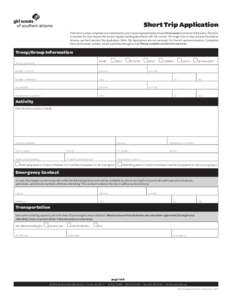 Short Trip Application This form must be completed and submitted to your Council representative at least three weeks in advance of the event. This form is required for trips beyond the troop’s regular meeting place lis