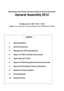 Ritsumeikan Asia Pacific University Student & Alumni Association  General Assembly 2012 Sunday July 15, :30 – 16:30 Venue: Hua Ting Hotel & Towers Ballroom 2&3 SHANGHAI, CHINA