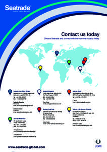 Contact us today Choose Seatrade and connect with the maritime industry today. Seatrade Head Office - Europe  Seatrade Singapore