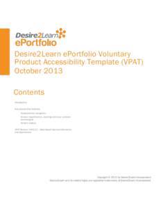 Desire2Learn ePortfolio Voluntary Product Accessibility Template (VPAT) October 2013 Contents Introduction Key accessibility features