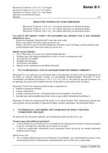 Baxter B.V.  Physioneal 35 Glucose 1,36 % w/v / 13,6 mg/ml Pysioneal 35 Glucose 2,27 % w/v / 22,7 mg/ml Physioneal 35 Glucose 3,86 % w/v / 38,6 mg/ml oplossing voor peritoneale dialyse