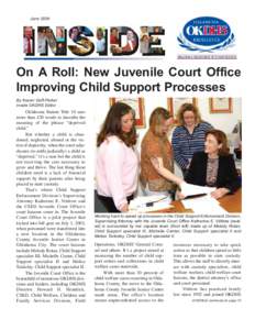 June[removed]On A Roll: New Juvenile Court Office Improving Child Support Processes By Kevan Goff-Parker Inside OKDHS Editor