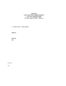 AGENDA CITY COUNCIL WORK SESSION CITY OF CARTER LAKE Tuesday, April 15, 2014 – 5:30 p.m.  1. Storm water – work session