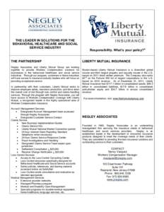 THE LEADER IN SOLUTIONS FOR THE BEHAVIORAL HEALTHCARE AND SOCIAL SERVICE INDUSTRY THE PARTNERSHIP Negley Associates and Liberty Mutual Group are working