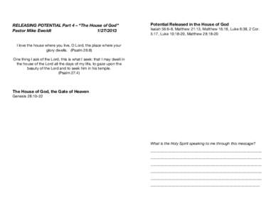 RELEASING POTENTIAL Part 4 – “The House of God” Pastor Mike Ewoldt[removed]Potential Released in the House of God Isaiah 56:6-8, Matthew 21:13, Matthew 16:18, Luke 6:38, 2 Cor.