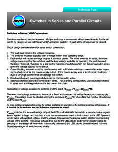 Technical Tips  Switches in Series and Parallel Circuits Switches in Series (“AND” operation) Switches may be connected in series. Multiple switches in series must all be closed in order for the circuit to be closed,