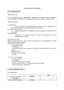 LA SITUATION ACTUELLE Présentation générale Histoire du service Le service d’Endocrinologie – Diabétologie - Maladies de la nutrition du Centre Hospitalier de la Côte Basque fut créé en 1976, dirigé par le Do