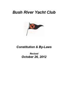 Bush River Yacht Club  Constitution & By-Laws Revised  October 26, 2012