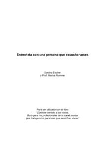 Entrevista con una persona que escucha voces  Sandra Escher y Prof. Marius Romme  Para ser utilizada con el libro