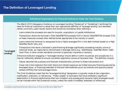 The Definition of Leveraged Lending  Definitional Expectations for Financial Institutions Under the Final Guidance The March 2013 Interagency Guidance on Leveraged Lending (“Guidance” or “Guidelines”) reinforced 