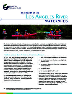 The Health of the  Los Angeles River WAT E R S H E D  The Council for Watershed Health and its partners envision a healthy, sustainable Los Angeles River Watershed that meets
