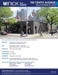 766 TENTH AVENUE HELLS KITCHEN, NYAS EXCLUSIVE AGENTS WE ARE PLEASED TO OFFER THE FOLLOWING RETAIL OPPORTUNITY:  ADDRESS: