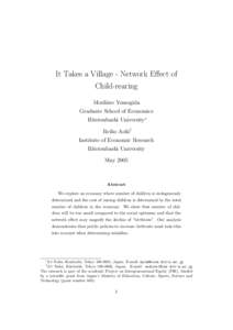 It Takes a Village - Network Eﬀect of Child-rearing Morihiro Yomogida Graduate School of Economics Hitotsubashi University∗ Reiko Aoki†