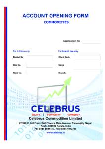 Celebrus Commodities Limited Regd. Office: 27/540, III Floor, EAK Towers, Main Avenue, Panampilly Nagar, Kochi, Ph: Member Id MCX: 40640 FMC Code: MCX/TCM/CORP/1868