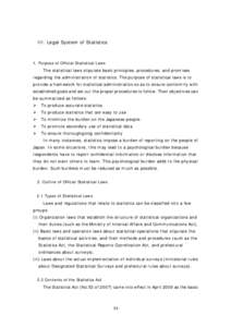 III. Legal System of Statistics  1. Purpose of Official Statistical Laws The statistical laws stipulate basic principles, procedures, and promises regarding the administration of statistics. The purpose of statistical la