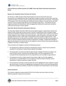 American Recovery and Reinvestment Act of 2009: State Labor Market Information Improvement Grants Recovery Act: Competitive Grants for Green Job Training On February 17, 2009, President Barack Obama signed into law the A