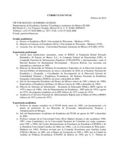 CURRICULUM VITAE Febrero de 2014 VÍCTOR MANUEL GUERRERO GUZMÁN Departamento de Estadística, Instituto Tecnológico Autónomo de México (ITAM) Río Hondo # 1, Col. Progreso Tizapán, México D. F., C. P[removed], MÉXIC