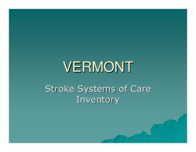 VERMONT Stroke Systems of Care Inventory Primordial & Primary Prevention 