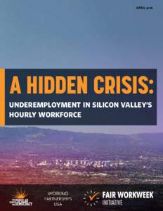 APRILA HIDDEN CRISIS: underemployment in silicon valley’s hourly workforce