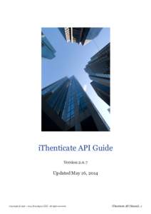 iThenticate API Guide Version[removed]Updated May 16, 2014  Copyright © 1998 – 2014 iParadigms, LLC. All rights reserved.