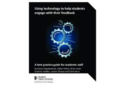 Using technology to help students engage with their feedback A best practice guide for academic staff by Stuart Hepplestone, Helen Parkin, Brian Irwin Graham Holden, Louise Thorpe and Claire Burn