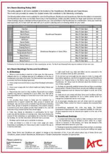 Arc Room Booking Policy 2013 This policy applies to all rooms available to be booked at the Roundhouse, Blockhouse and Squarehouse. The rooms are provided as venues for student events that contribute to the University co