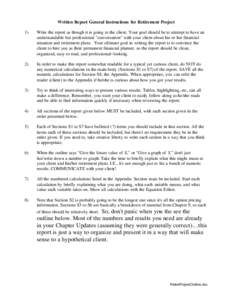 Written Report General Instructions for Retirement Project 1) Write the report as though it is going to the client. Your goal should be to attempt to have an understandable but professional 