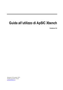 Guida all’utilizzo di ApSIC Xbench Versione 2.8 Stampata il 29 gennaio 2010 Tradotta da Paolo Troiani 