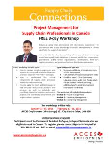 Project Management for Supply Chain Professionals in Canada FREE 3-day Workshop Are you a supply chain professional with international experience? Do you want to add to your knowledge of Project Management in Canada spec