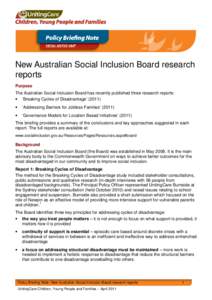New Australian Social Inclusion Board research reports Purpose The Australian Social Inclusion Board has recently published three research reports: • ‘Breaking Cycles of Disadvantage’ (2011) •