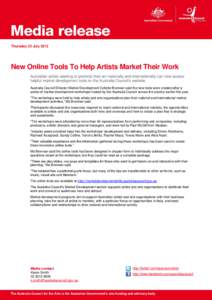 Thursday 25 JulyNew Online Tools To Help Artists Market Their Work Australian artists seeking to promote their art nationally and internationally can now access helpful market development tools on the Australia Co