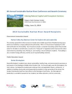 6th Annual Sustainable Raritan River Conference and Awards Ceremony Valuing Natural Capital and Ecosystem Services Rutgers Cook Campus Center 59 Biel Road, New Brunswick, NJ[removed]Friday, June 13, 2014