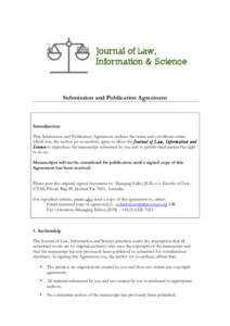 Submission and Publication Agreement  Introduction This Submission and Publication Agreement outlines the terms and conditions under which you, the author (or co-author), agree to allow the Journal of Law, Information an