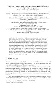 Virtual Telemetry for Dynamic Data-Driven Application Simulations Craig C. Douglas1,2 , Yalchin Efendiev3 , Richard Ewing3 , Raytcho Lazarov3 , Martin J. Cole4 , Greg Jones4 , and Chris R. Johnson4 1