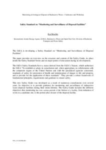 Monitoring in Geological Disposal of Radioactive Waste – Conference and Workshop  Safety Standard on “Monitoring and Surveillance of Disposal Facilities” Kai Moeller International Atomic Energy Agency (IAEA), Radio