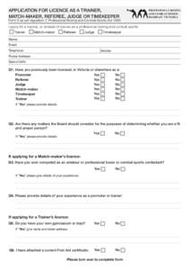 APPLICATION FOR LICENCE AS A TRAINER, MATCH-MAKER, REFEREE, JUDGE OR TIMEKEEPER PROFESSIONA L BOXING AND COMB AT SPORTS BOARD OF VICTORIA